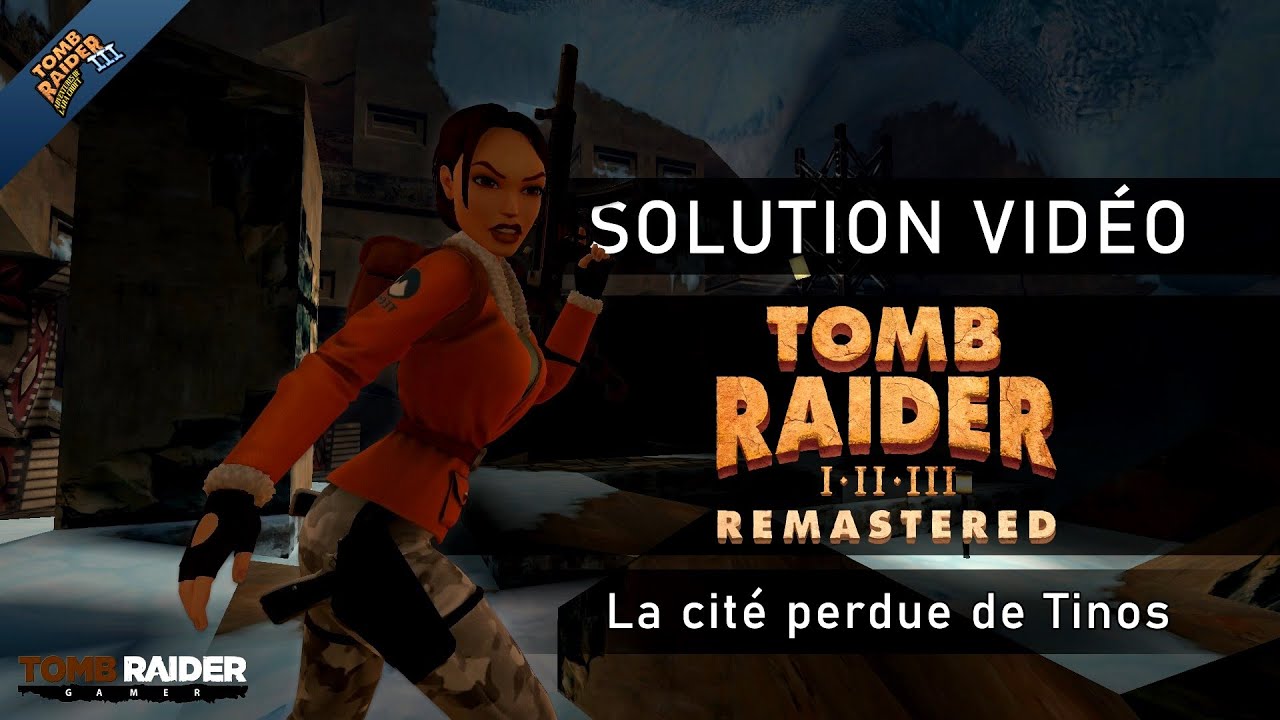 Tomb Raider III : Remastered - Niveau 18 - La cité perdue de Tinos