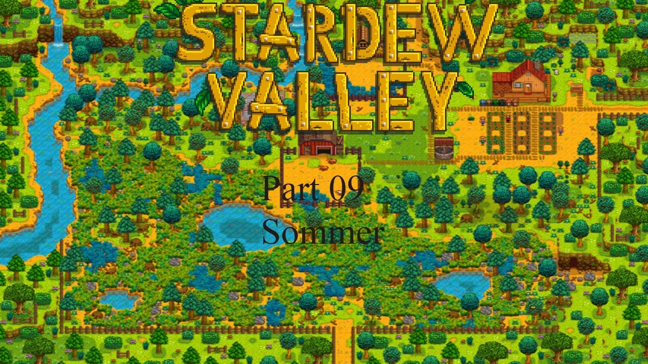 Stadew Valley Part 09 Der Sommer ist da