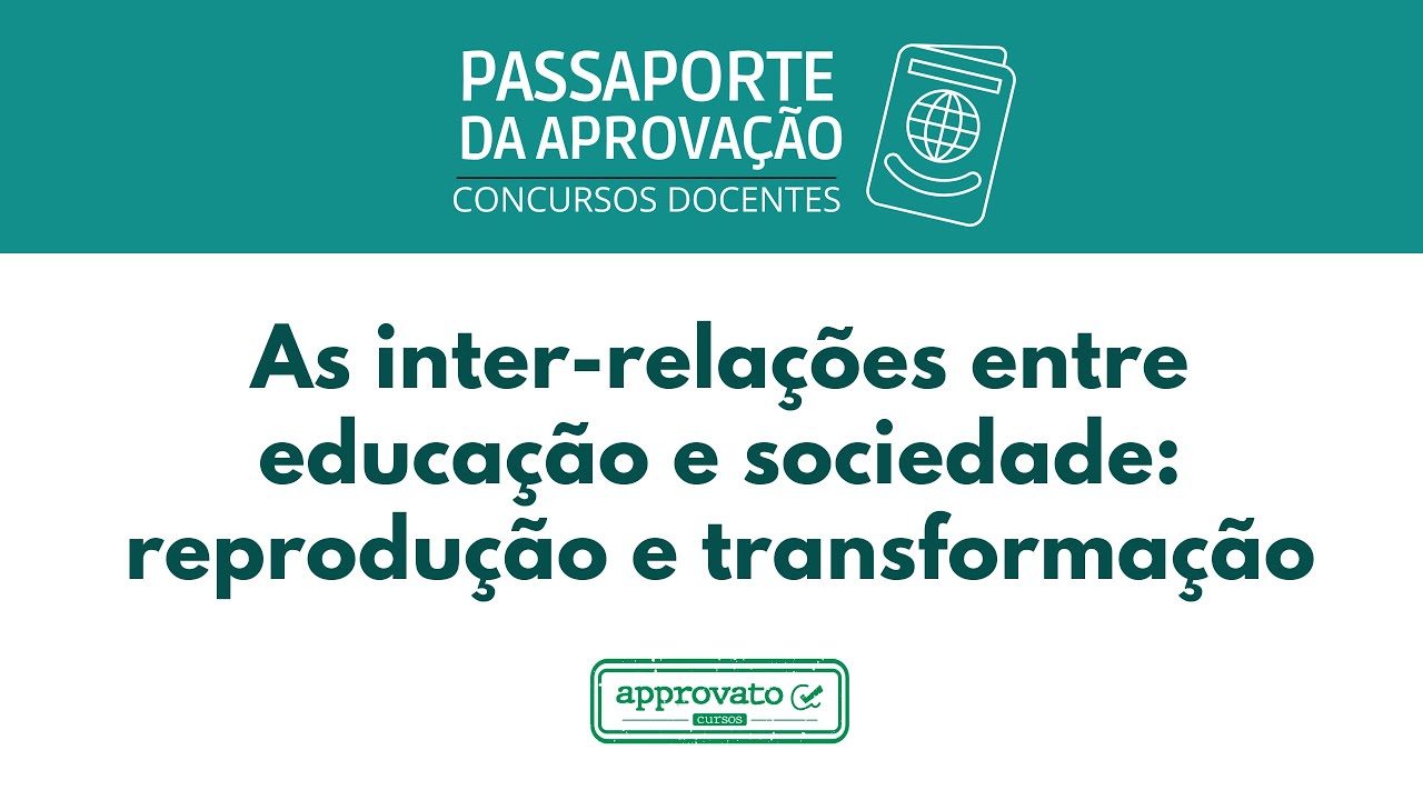 As inter-relações entre educação e sociedade: reprodução e transformação