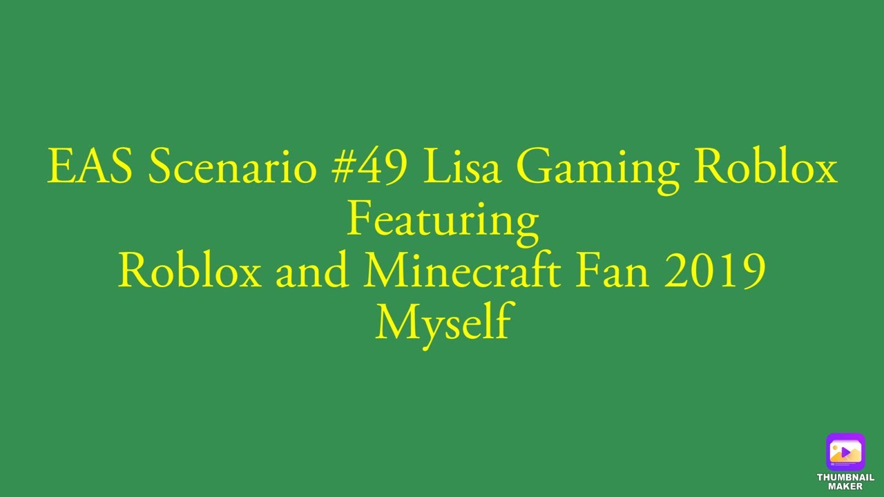 EAS Scenario #49: Lisa Gaming Roblox (Featuring RAMCF2019)