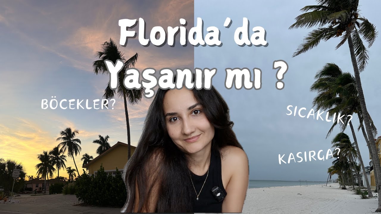 Florida’da Yaşanır Mı? | Kasırga, Sıcaklık, Florida Hayatı