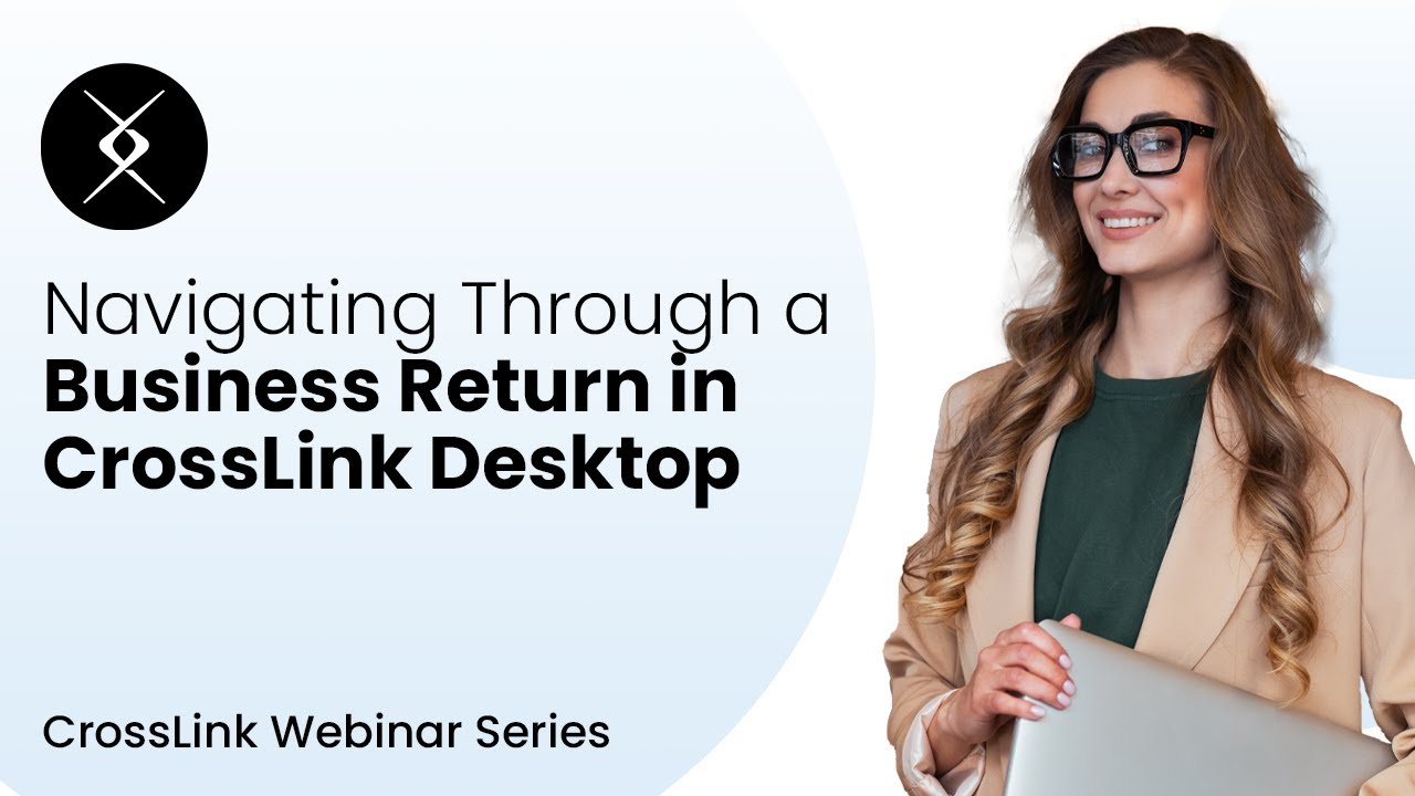 Navigating Through a Business Return in CrossLink Desktop
