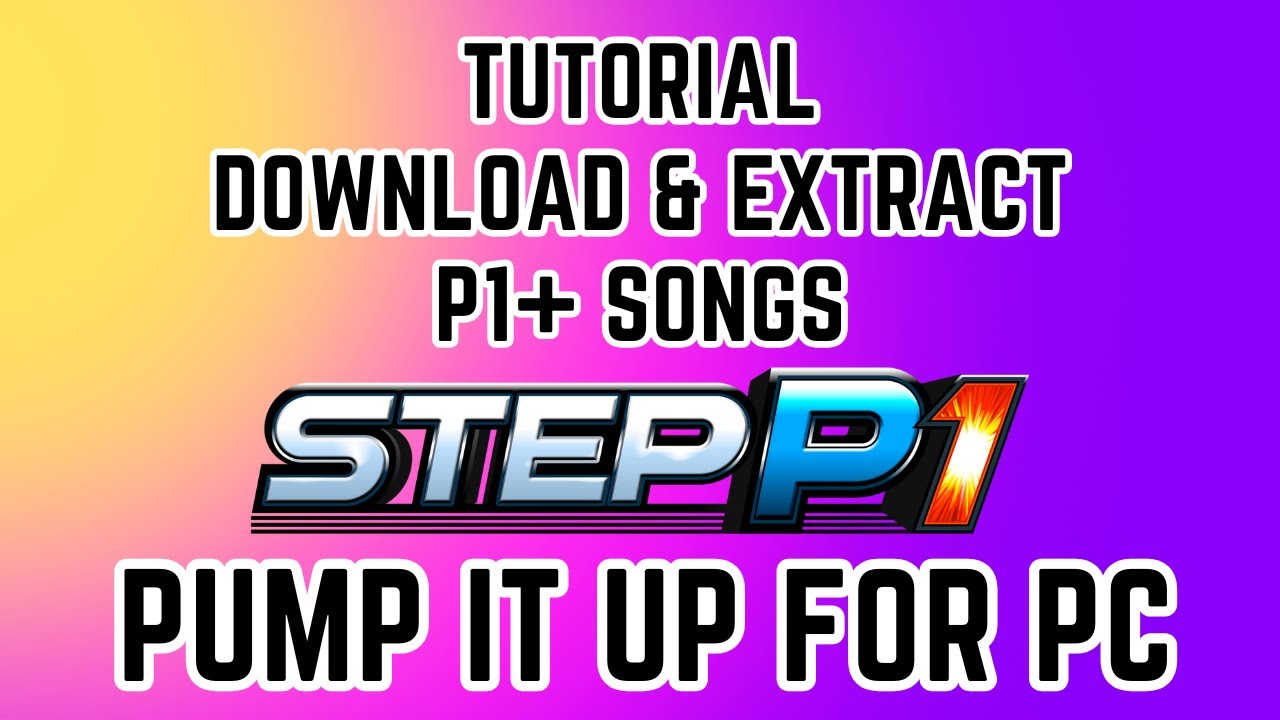 PUMP IT UP PC - TUTORIAL DOWNLOAD & EXTRACT SONGS P1 PLUS