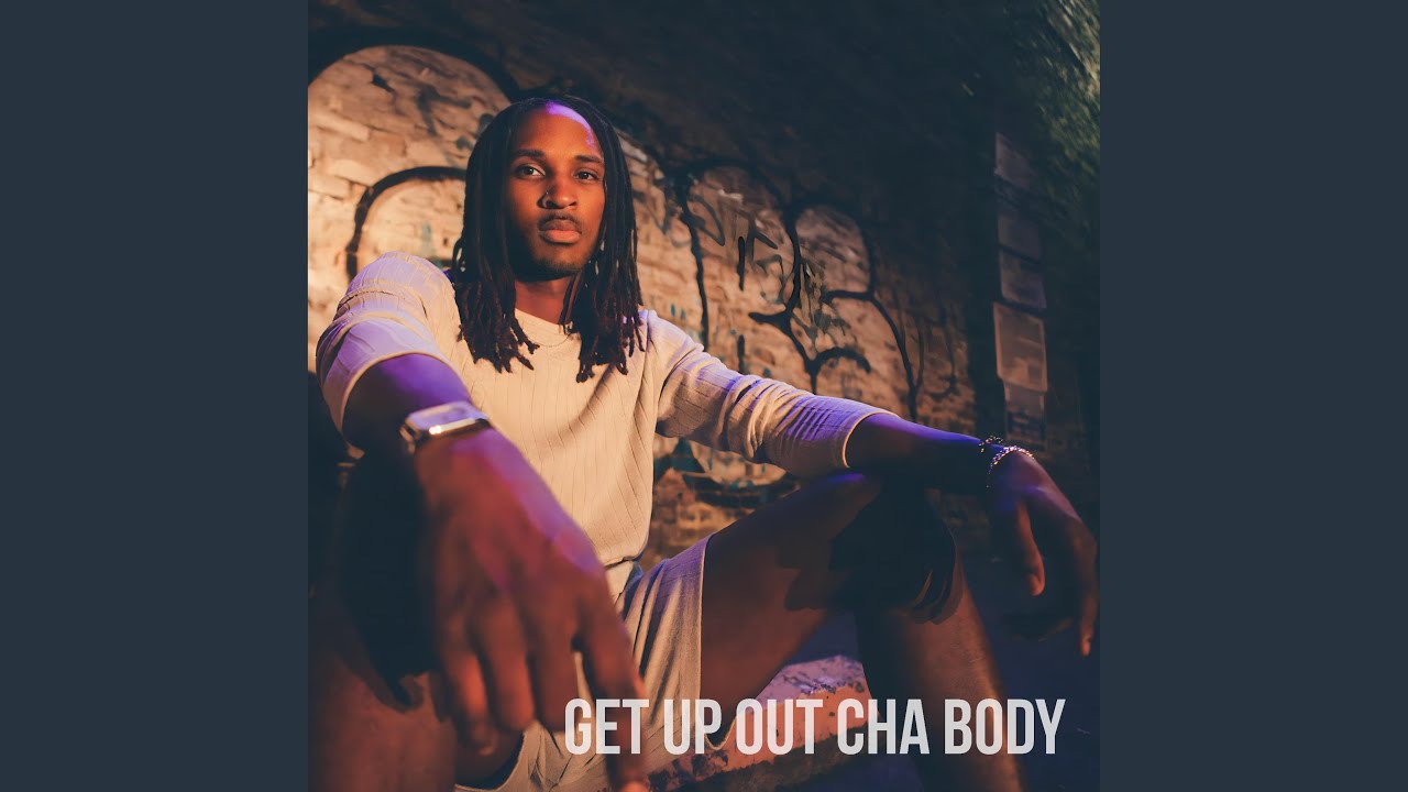 Get Up Out Cha Body