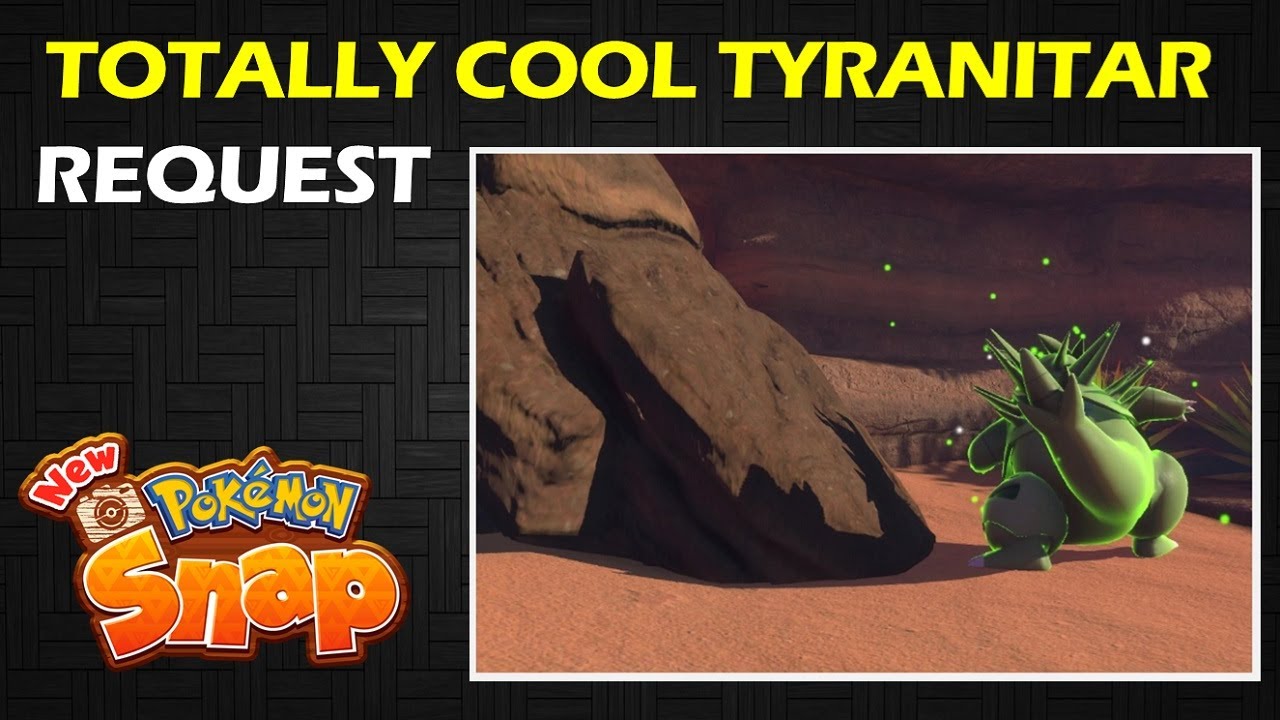 Totally Cool Tyranitar: 4 Star Pose Request | New Pokemon Snap Guide & Walkthrough