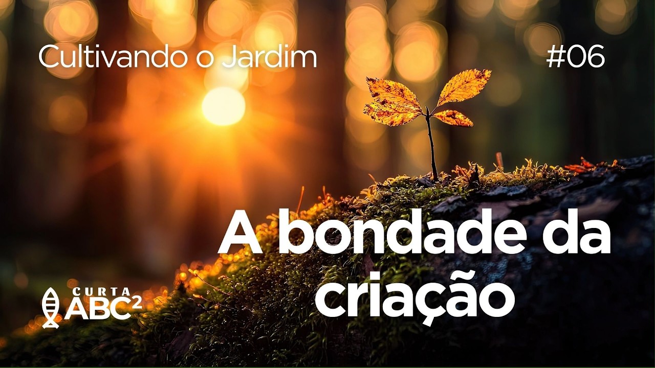 A BONDADE DA CRIAÇÃO