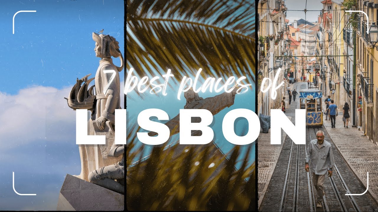 7 best places of Lisbon - You have to visit!