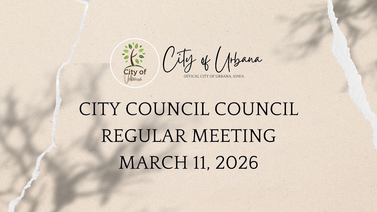 City of Urbana, Iowa, Regular Council Meeting, March 11, 2026