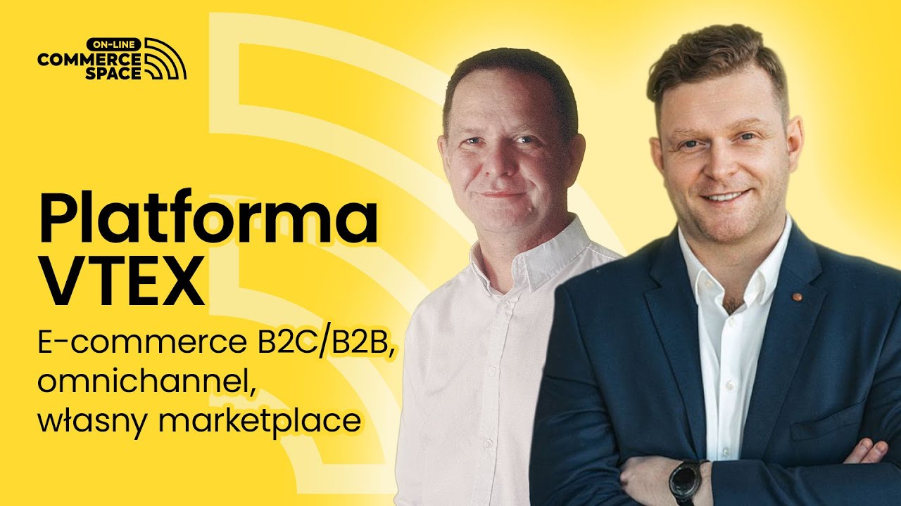 [Webinar] Poznaj platformę VTEX. E-commerce B2C / B2B, omnichannel, marketplace | Commerce Space