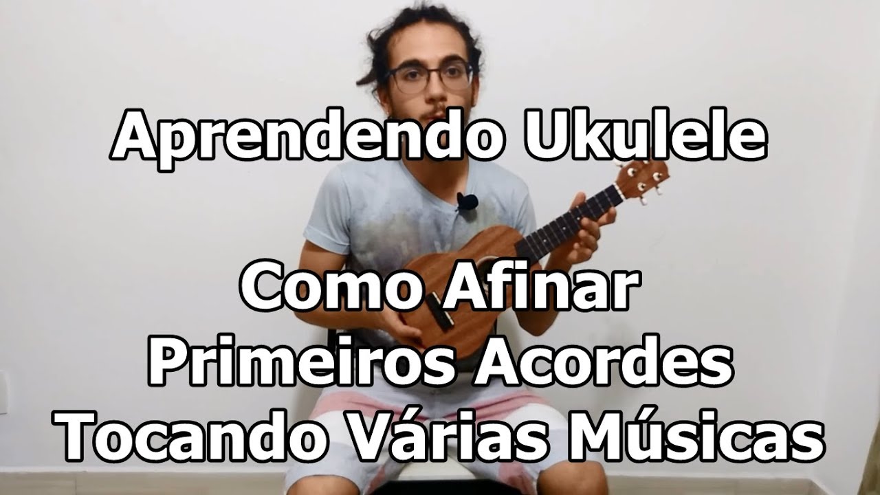 Primeira Aula de Ukulele - Aprenda Várias Músicas APENAS com 4 Acordes