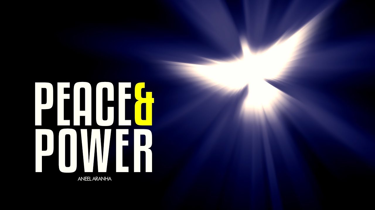 Peace & Power | Aneel Aranha