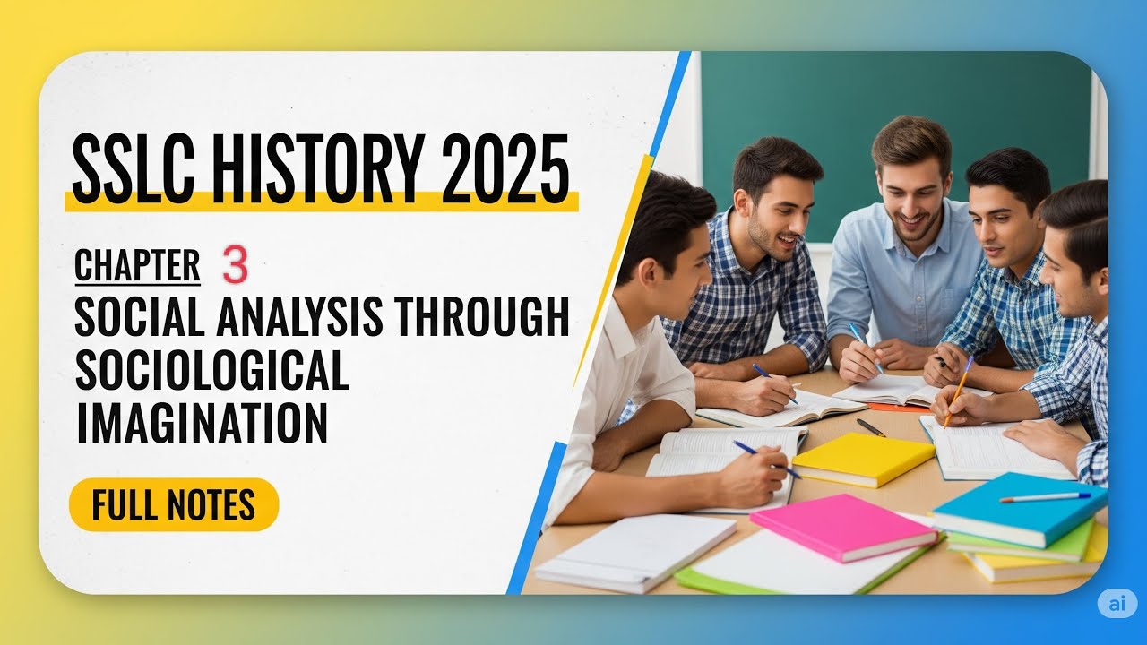History chapter 3 |Social Analysis through sociological imagination |SSLC| full notes