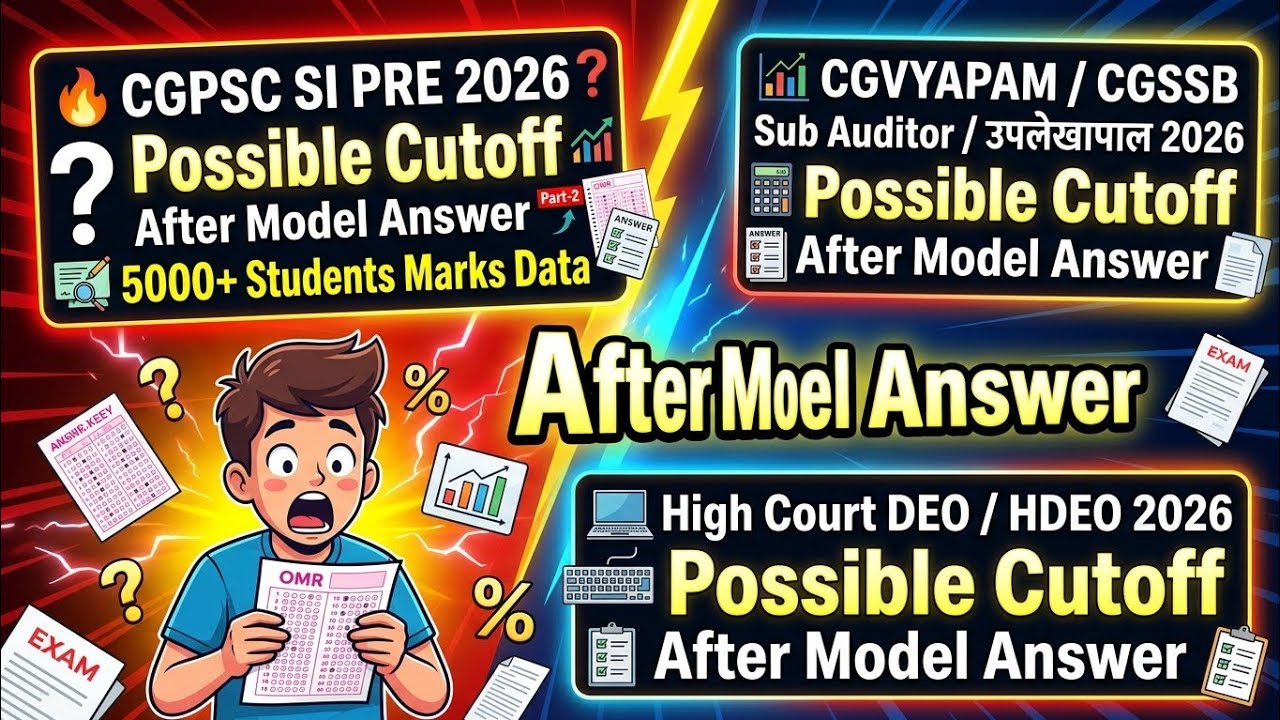 Possible cutoff of cgpsc si pre 2026 part 2,cgvyapam/cgssb subauditor&HDEO after model answer 