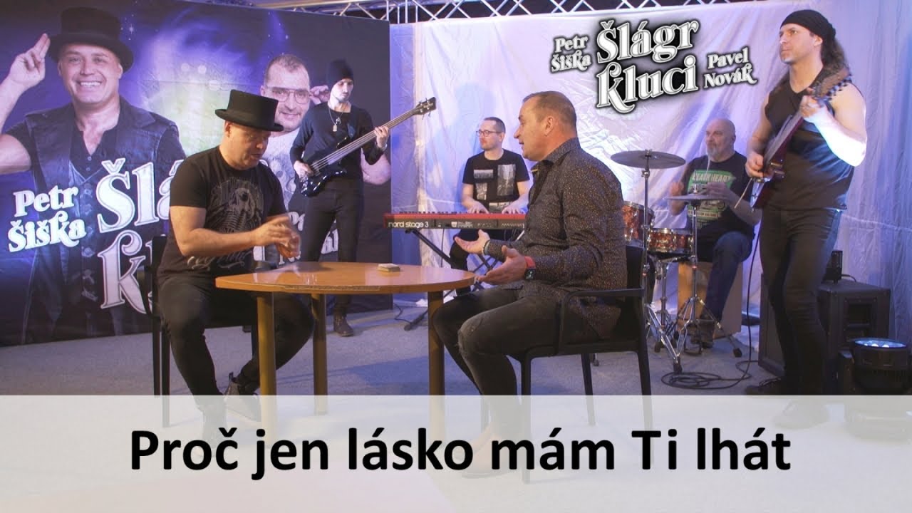 Petr Šiška, Pavel Novák, Šlágr kluci - Proč jen lásko mám ti lhát