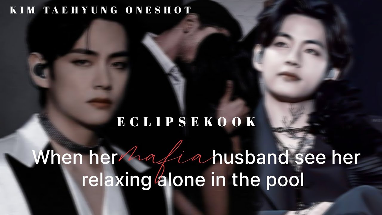𝐊𝐓𝐇 𝐎𝐍𝐄𝐒𝐇𝐎𝐓 | When her mafia husband see her relaxing alone in the pool | 