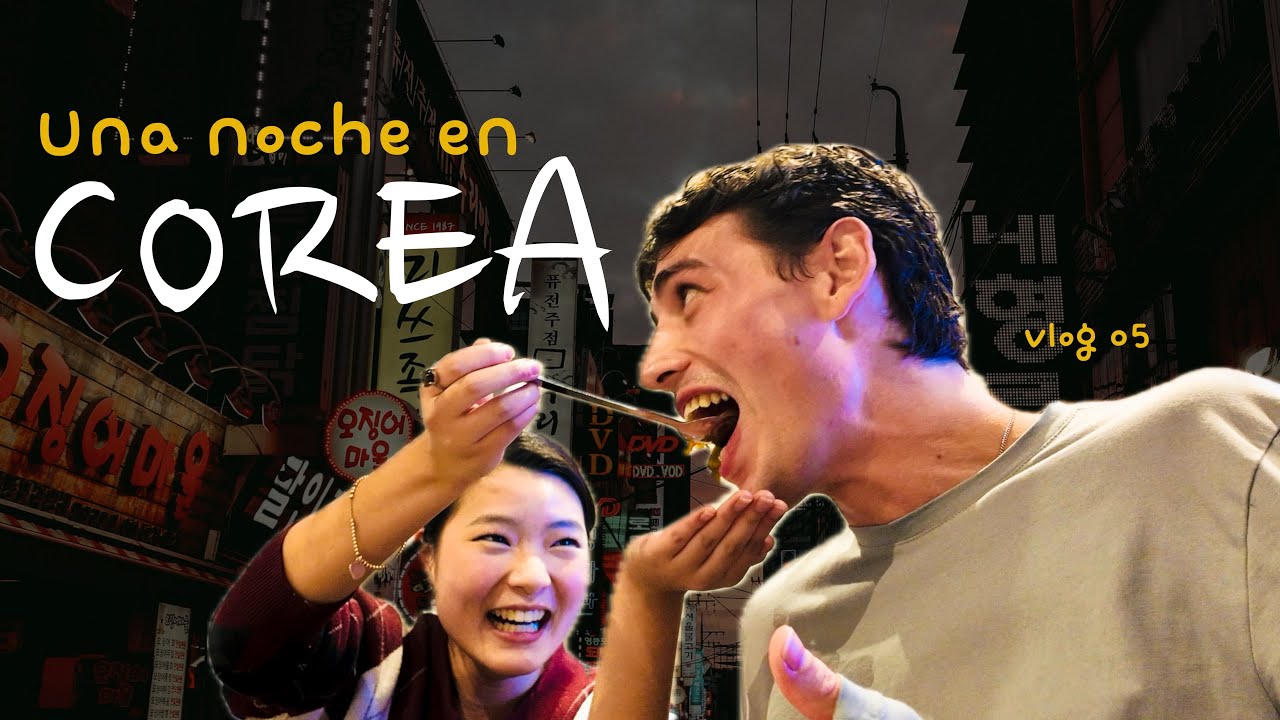 Vlog 05: Noche en Corea