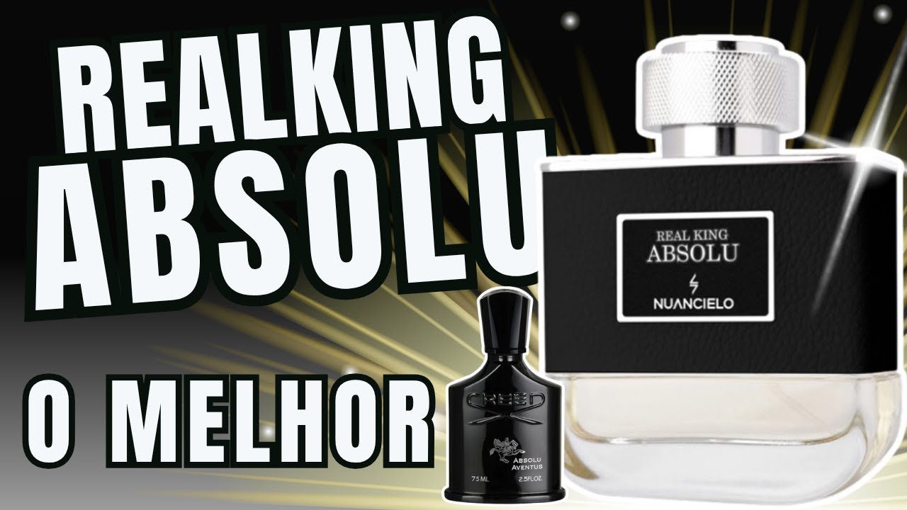 Real King Absolu - Nuancielo - Absolutamente Perfeito, e Choveu Elogios! #perfumes #perfumorista
