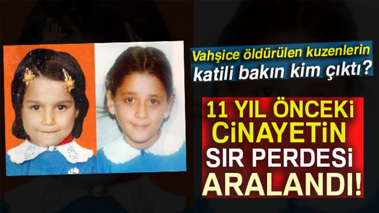 11 Yıl Önceki Cinayetin Sır Perdesi Aralandı