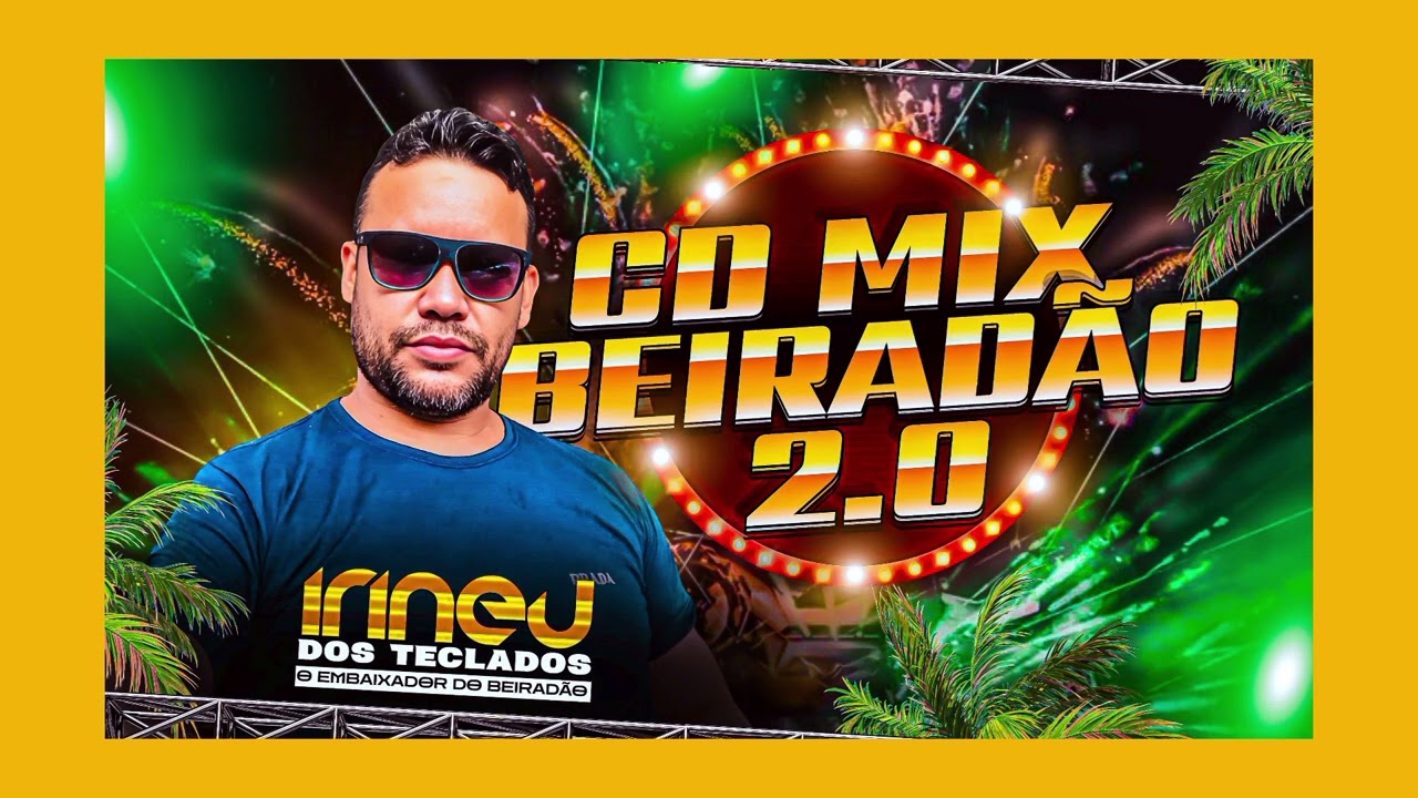 Irineu dos teclados CD 💿 mix beiradão 2.0