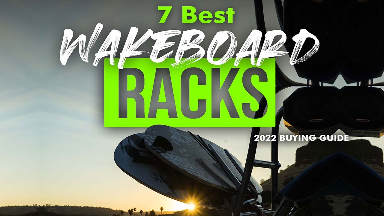 BEST WAKEBOARD RACKS: 7 Wakeboard Racks (2023 Buying Guide)