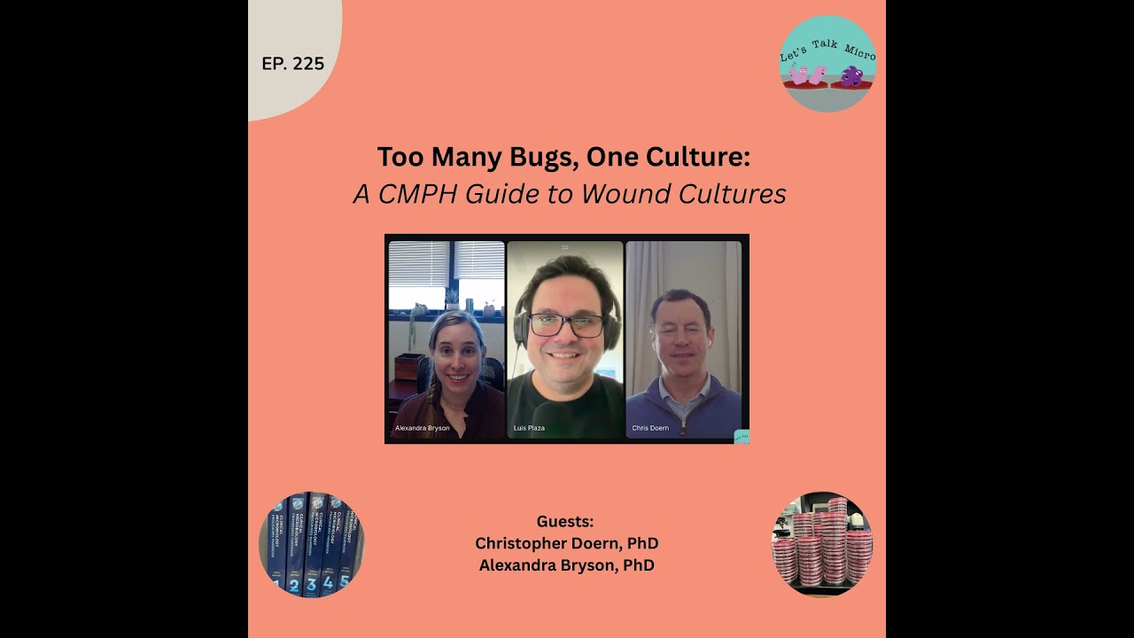 225: Too Many Bugs, One Culture: A CMPH Guide to Wound Cultures