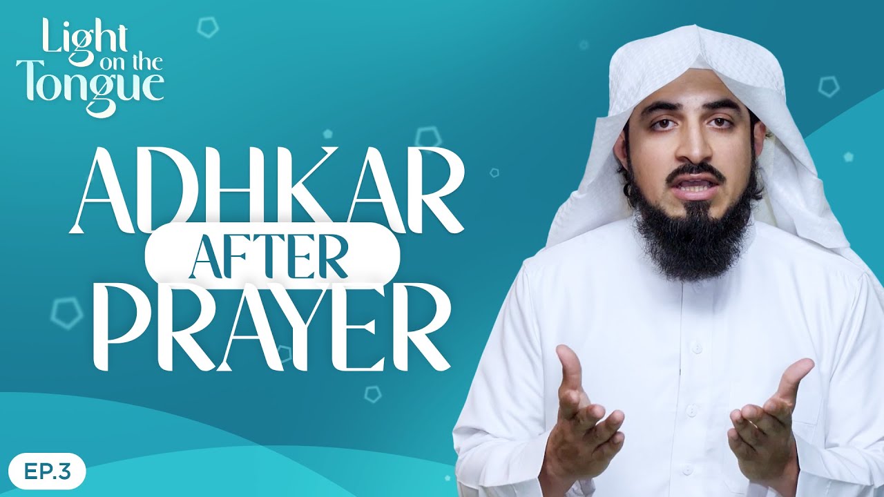 Adhkar After Prayer | EP03 | 🌟 Light on the Tongue 🌟 | Sheikh Adnaan Menk