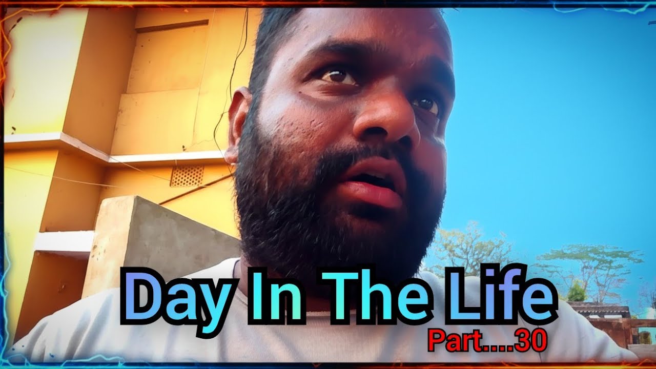 Day In The Life ✌️ Part....30