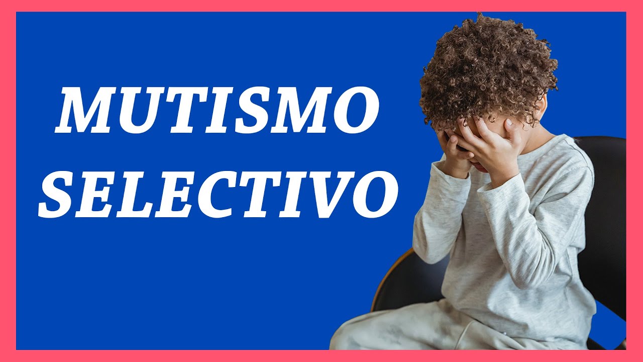 50. Mutismo Selectivo | Serie: Trastornos de Ansiedad #2 |