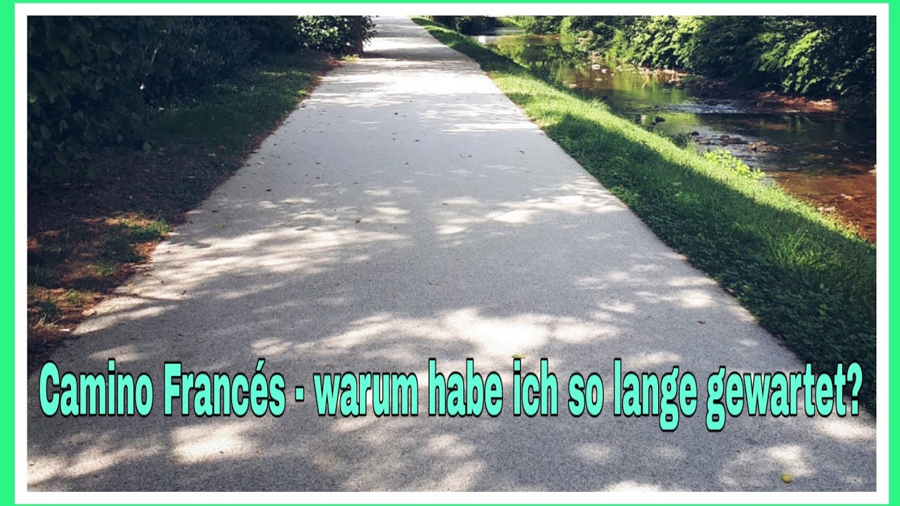 Entscheidung für den Jakobsweg - warum hab ich so lange gewartet?