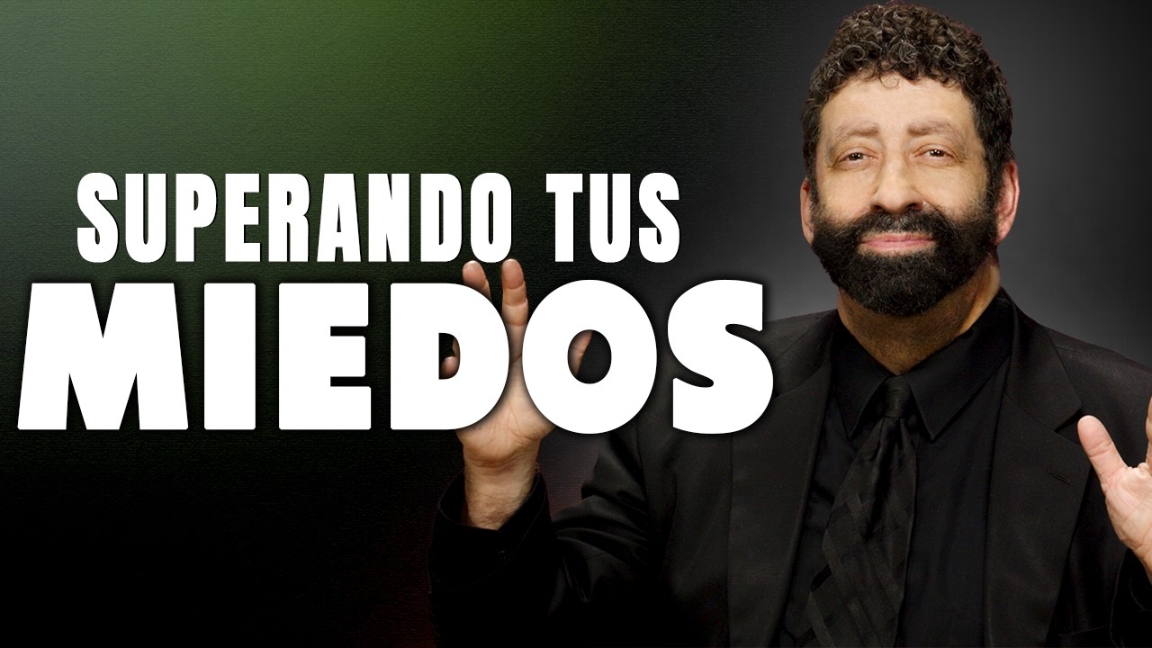 Superando Tus Miedos | Jonathan Cahn Español