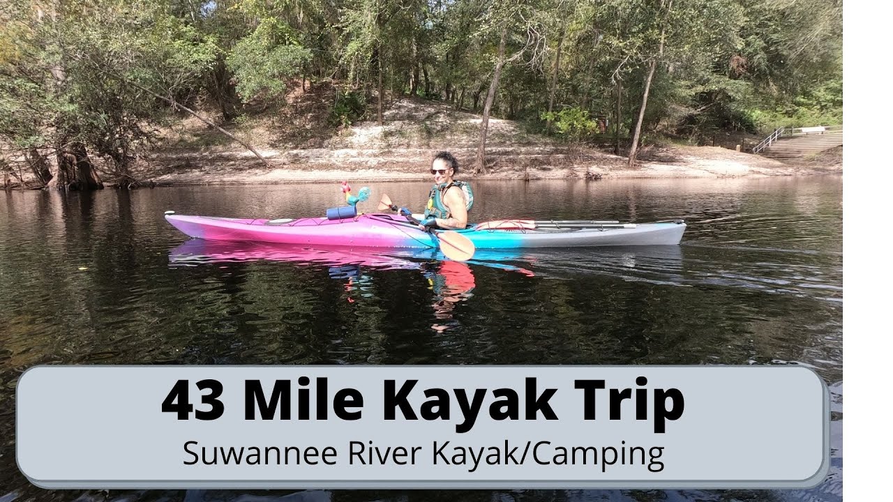 Suwannee River 43 Mile Kayak / Camping Trip