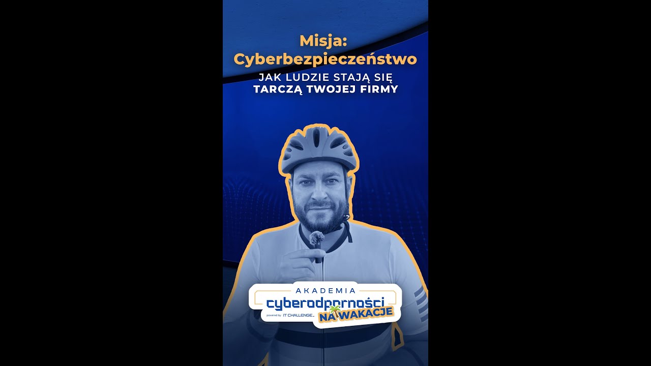 Akademia Cyberodporności na Wakacje - Misja: Cyberbezpieczeństwo