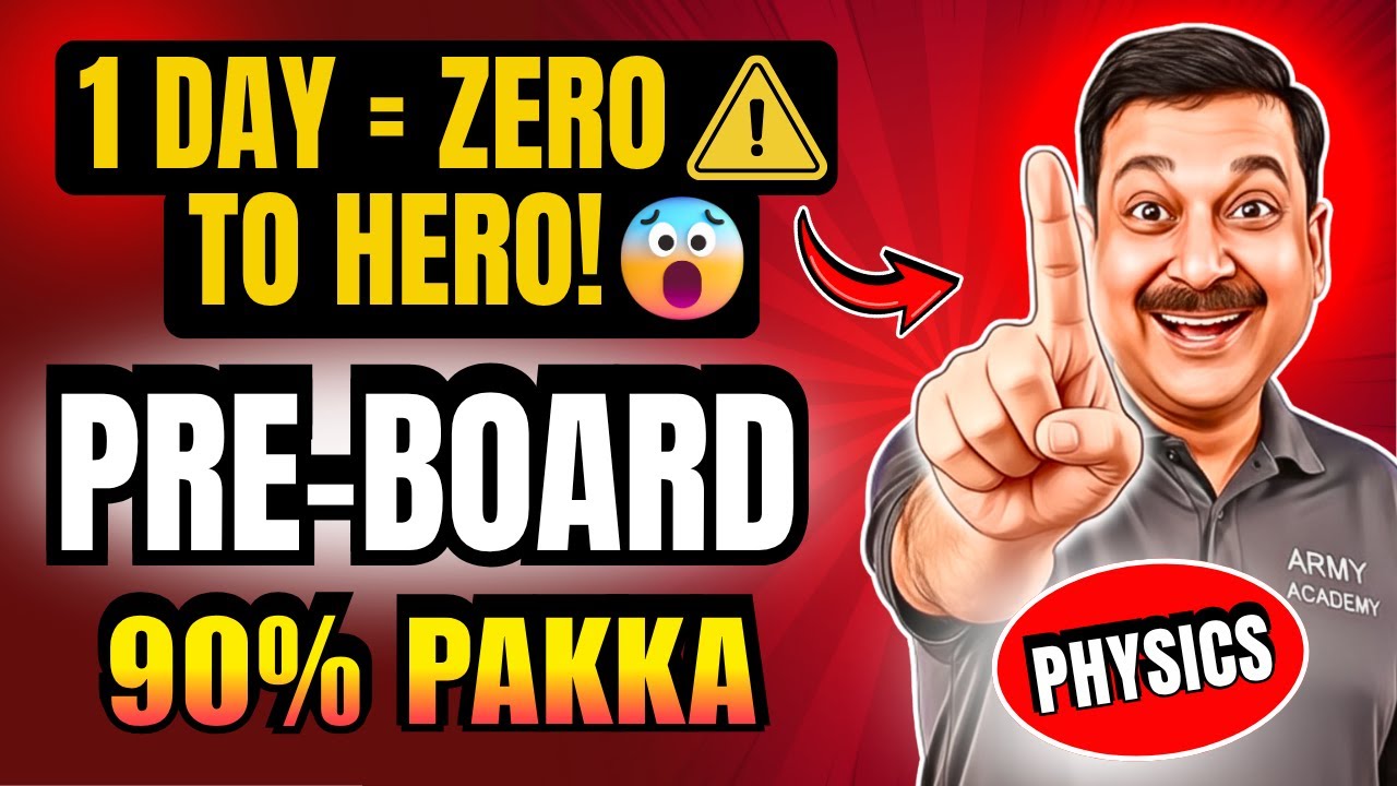 🔥 1 Day = Zero to Hero! 😱 Pre-Board Class 12 Physics FULL Strategy  90% Pakka