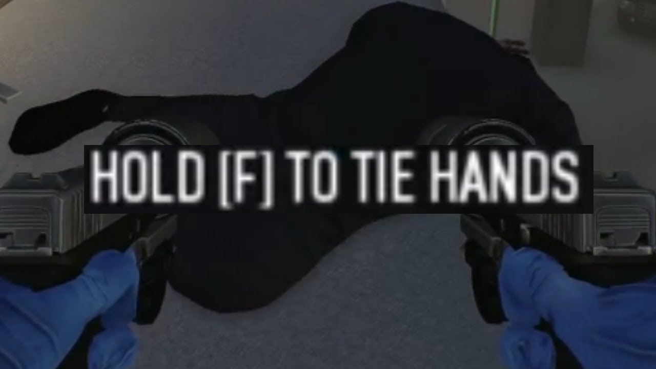Hold [F] TO TIE HANDS