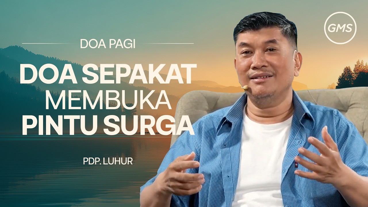 Doa Sepakat Membuka Pintu Surga - Pdp. Luhur I Doa Pagi I GMS Church
