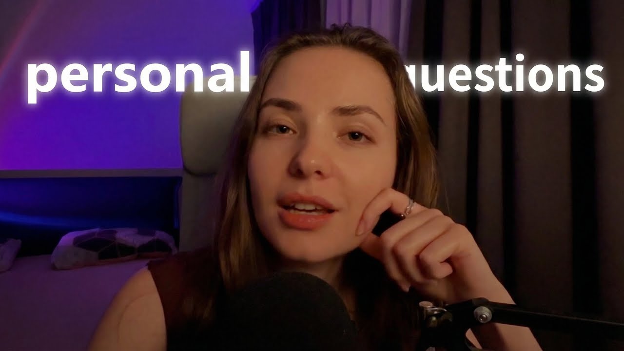 ASMR Can You Answer These Personal Questions?