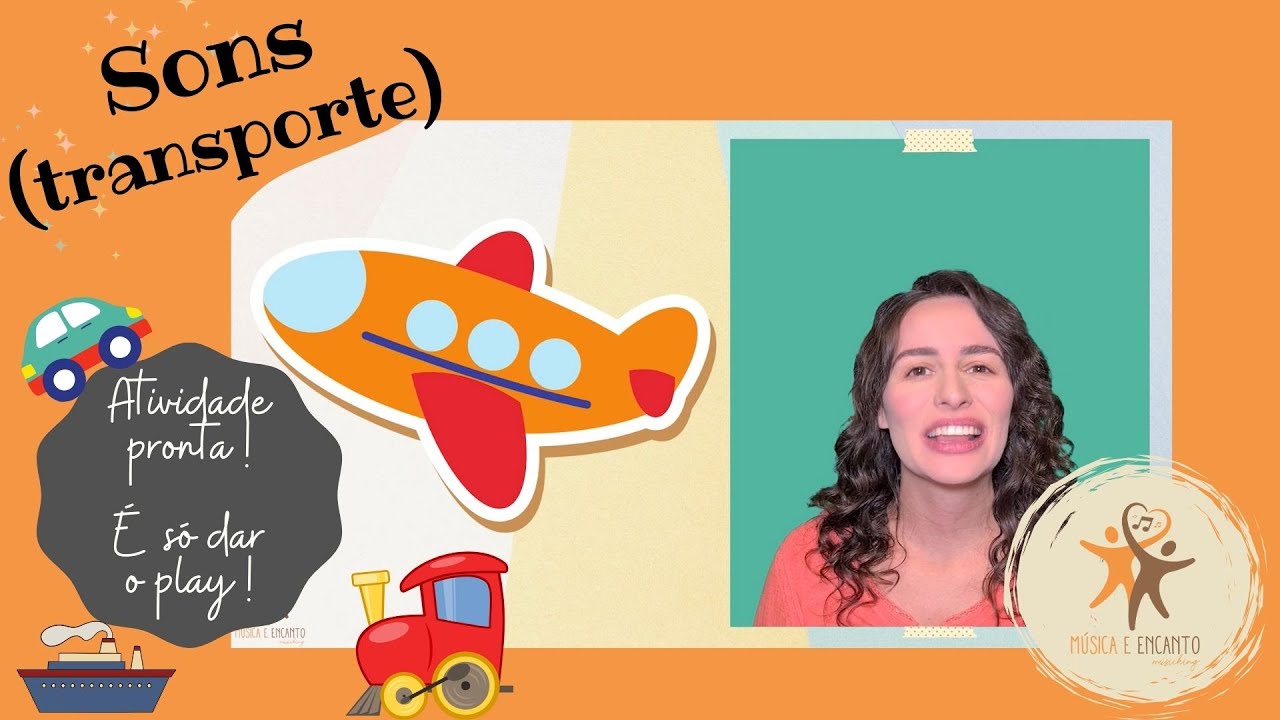 Sons (meios de transporte)! Atividade musical para desenvolvimento da fala da criança.