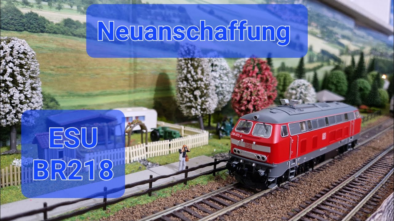 Neuanschaffung! Die neue ESU BR 218 (31012) auf meiner Modelleisenbahn - Soundvorstellung und mehr