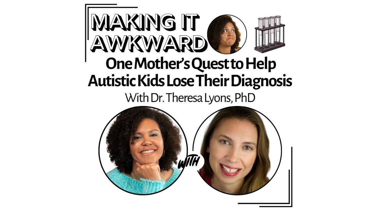 One Mother’s Quest to Help Autistic Kids Lose Their Diagnosis with Dr. Theresa Lyons