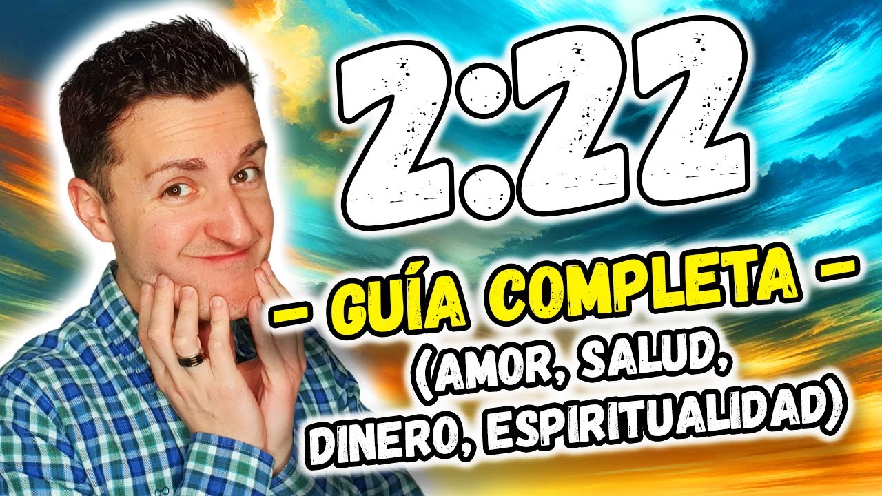 ✨ SIGNIFICADO del NÚMERO 222 en el AMOR, DINERO, SALUD y en lo ESPIRITUAL | GUÍA DEFINITIVA