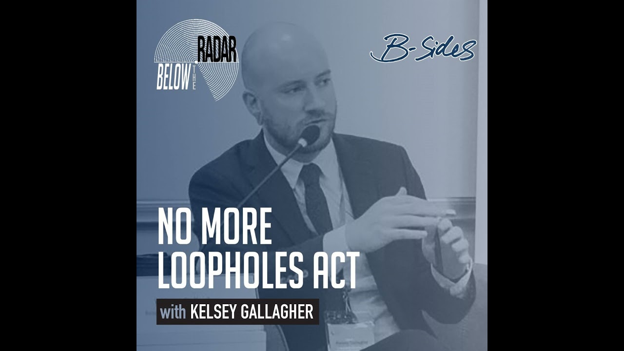 No More Loopholes Act — with Kelsey Gallagher