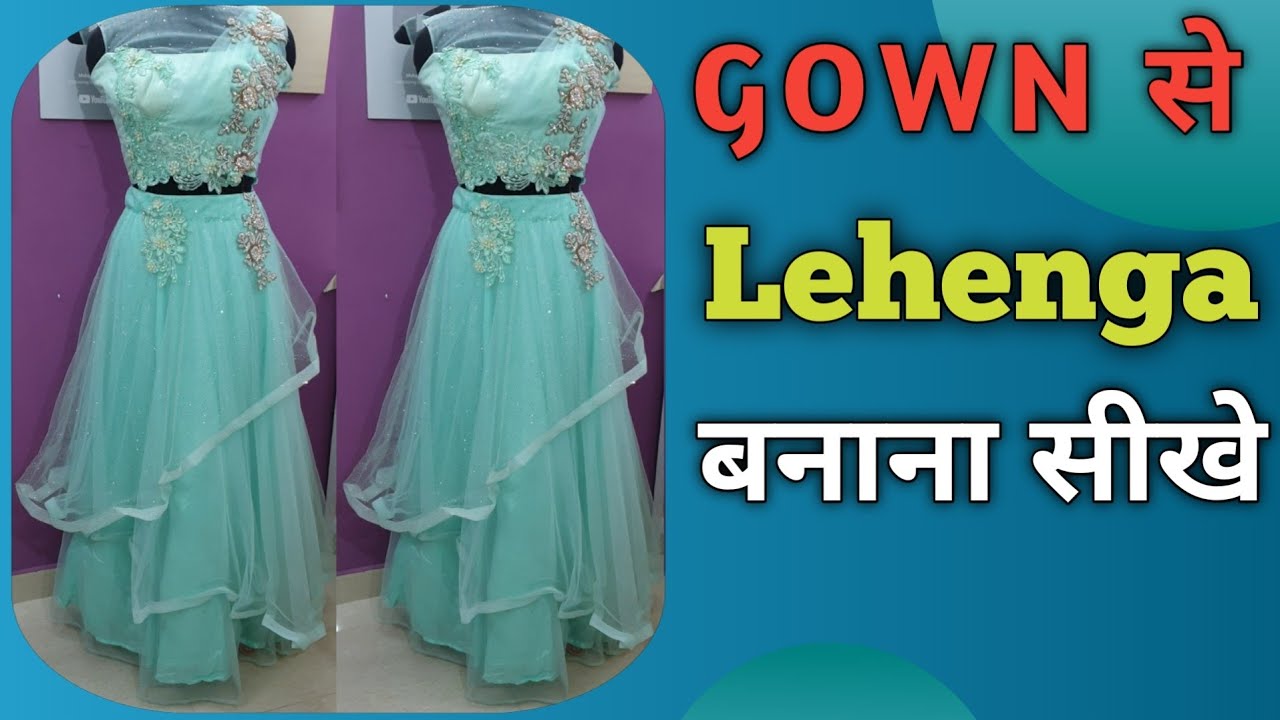 One piece Gown se Lehenga banana seekhe