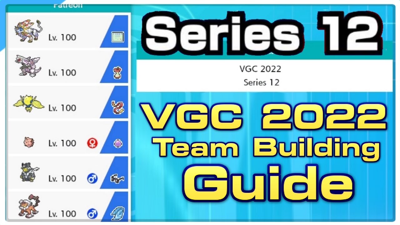VGC 2022 Series 12 TOURNAMENT Team Building Guide! Pokemon Sword and Shield Competitive Wifi Battle