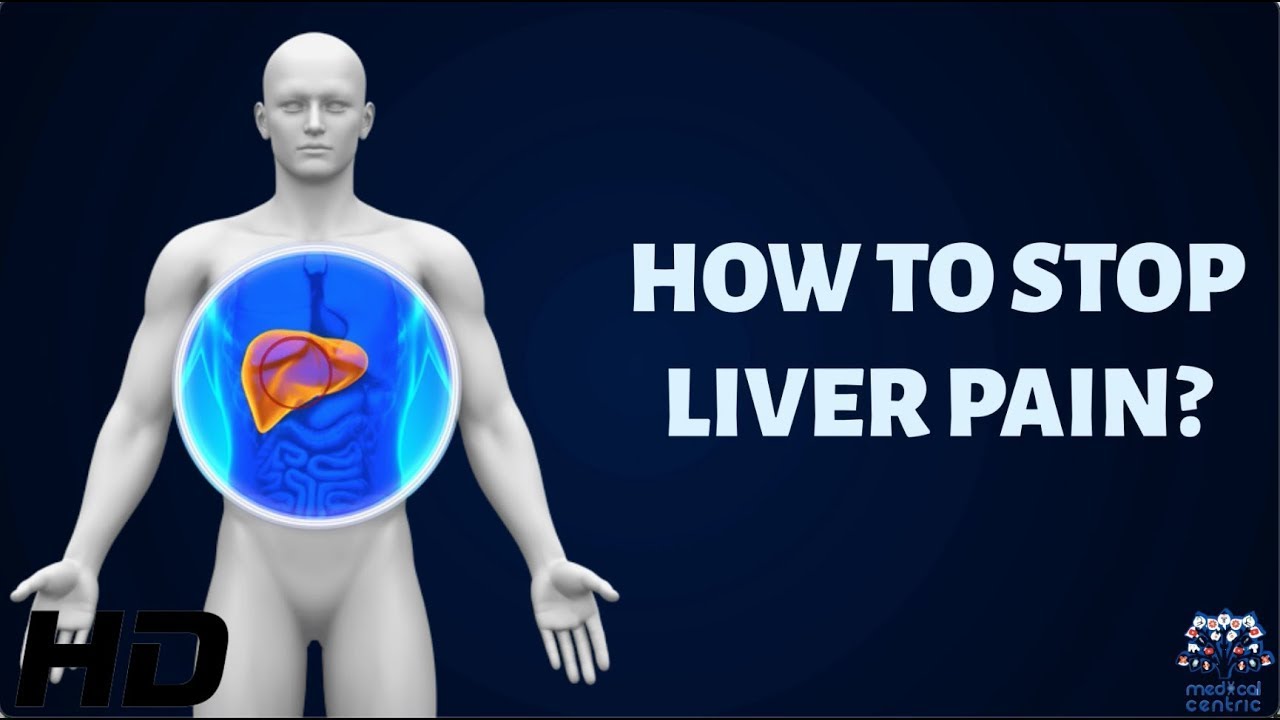HOW TO STOP LIVER PAIN?