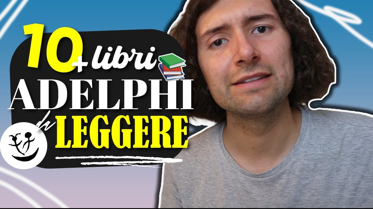 ADELPHI: 10 LIBRI da LEGGERE ASSOLUTAMENTE! (con alcune chicche belle belle)