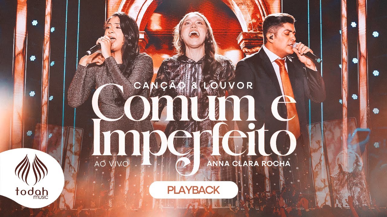 Can&ccedil;&atilde;o & Louvor e Anna Clara Rocha | Comum e Imperfeito [Playback Com Letra]