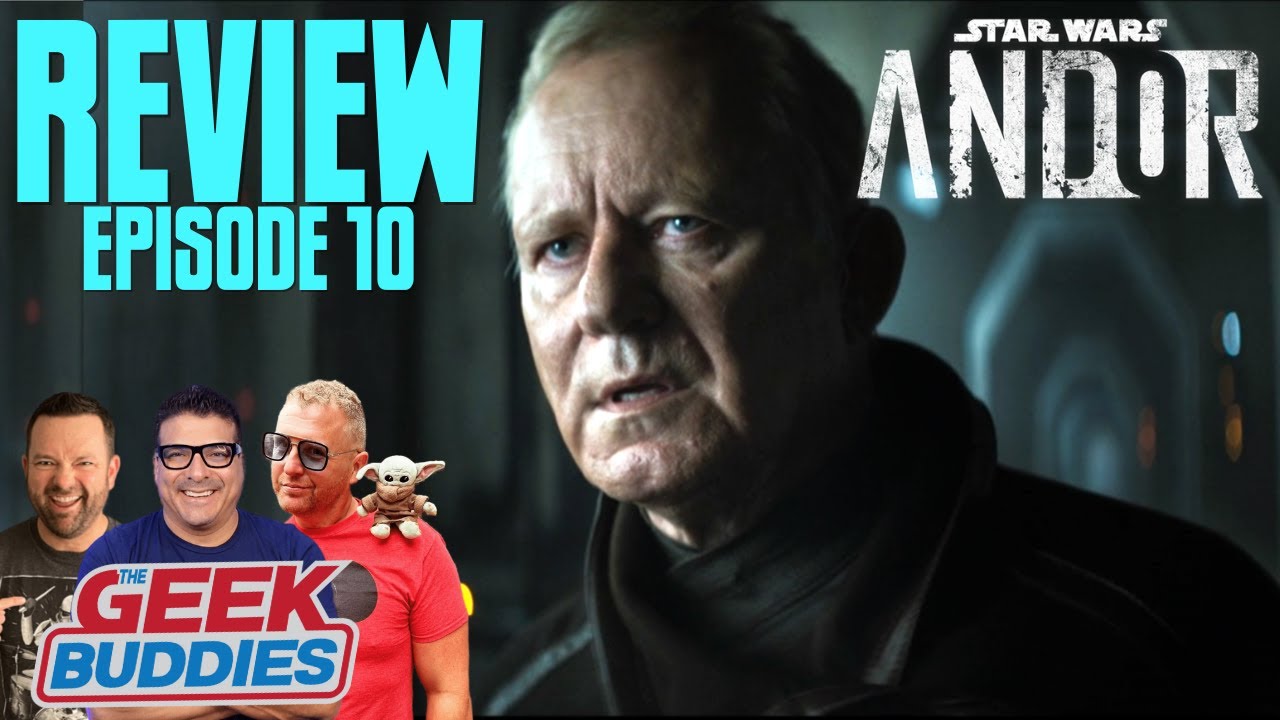 STAR WARS: ANDOR Episode 10 SPOILER Review | The Geek Buddies