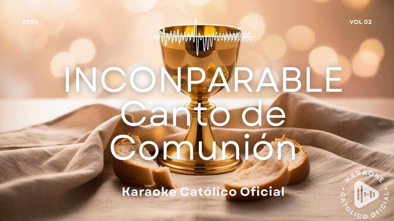 Incomparable- Canto de Comunión- Con Letra- Karaoke Católico Oficial