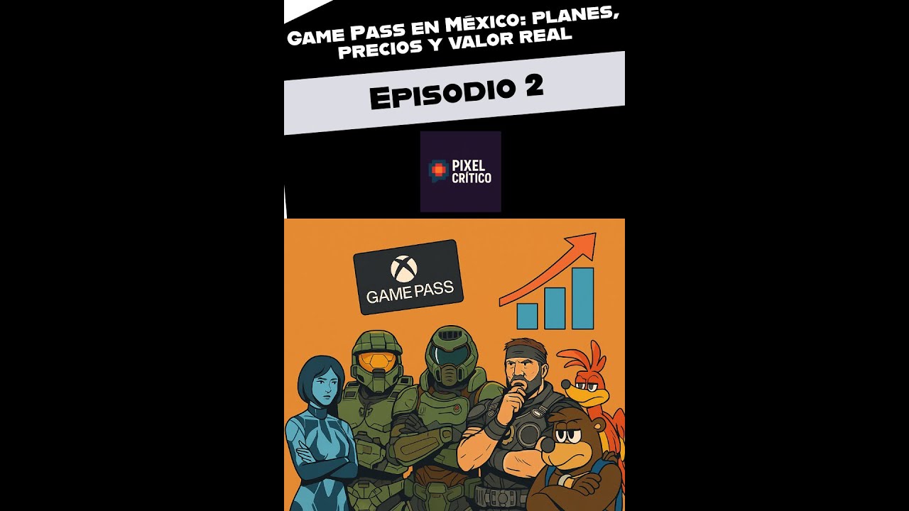 Game Pass en M&eacute;xico: planes, precios y valor real &ndash; Pixel Cr&iacute;tico Ep. 2 &ndash; Vertical | FHD
