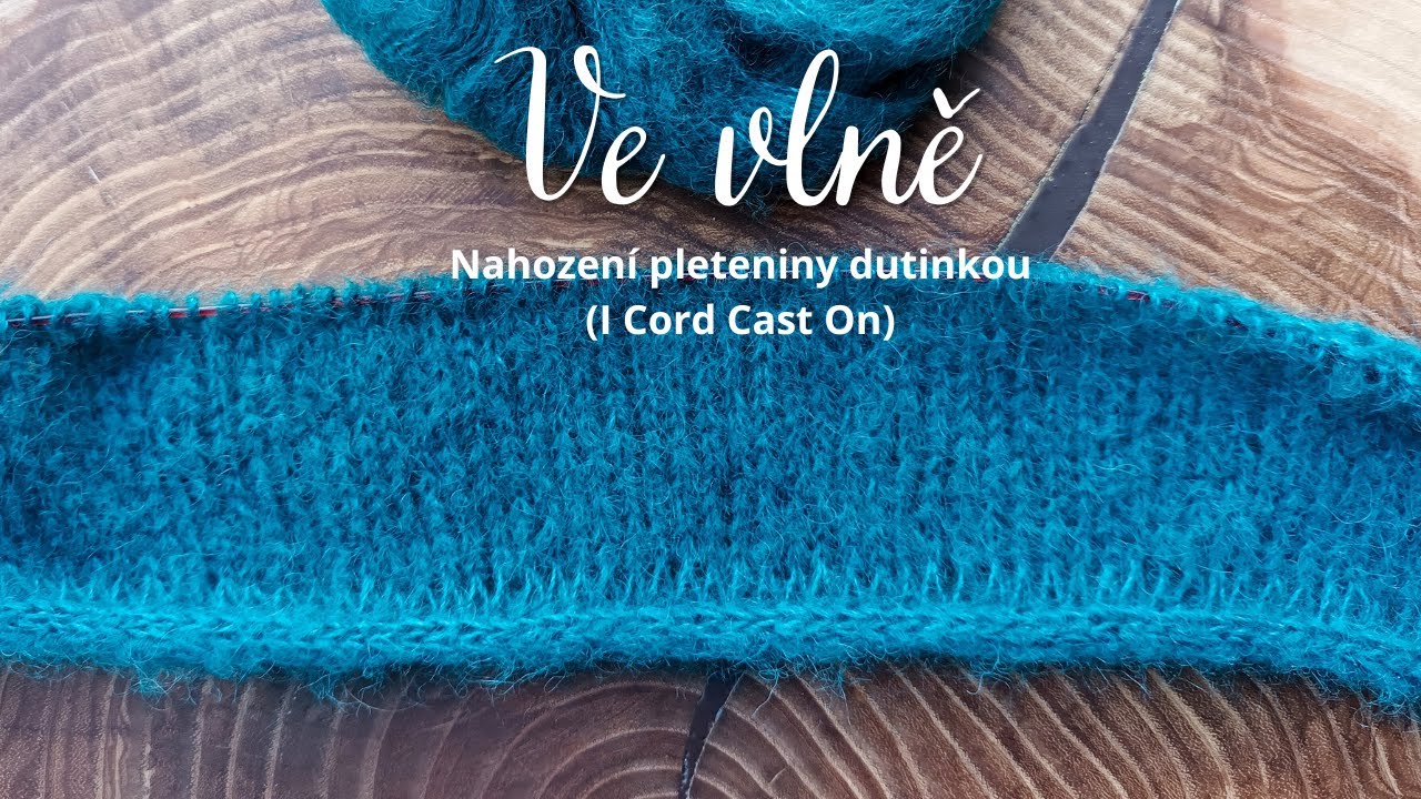 Nahození pleteniny dutinkou (I Cord Cast On)